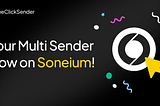 Your Multi Sender Now on Soneium!