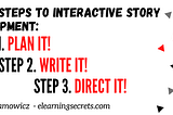 3 Easy Steps to Make an Interactive Story — Even if you’re a newbie.