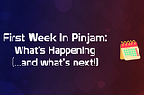 First Week in Pinjam: What’s Happening (… and what’s next!)
