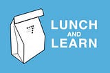 Developer Lunch & Learns