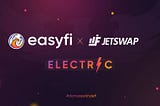 EasyFi & JetSwap team up to enable multi-chain liquidity for Margin Trading on Electric
