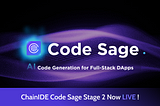 ChainIDE Code Sage [Stage 2]: Elevating dApp Development with AI-Powered Code Generation