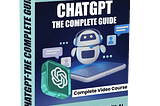 ChatGPT — The Complete Guide Video Course