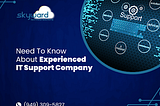 Experienced IT support company