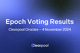 Epoch Voting Results — Clearpool Oracles — November 4, 2024