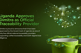 Uganda Approves Dimitra as Official Traceability Provider