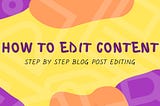 Content Marketing — How We Edit 3rd Party Written Articles