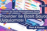 Flutter Provider ile Basit Sayaç Uygulaması