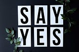 Say YES to your doubts