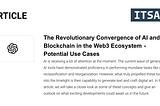 The Revolutionary Convergence of AI and Blockchain in the Web3 Ecosystem — Potential Use Cases