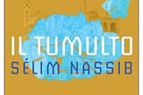 «Il Tumulto», un romanzo di Sélim Nassib