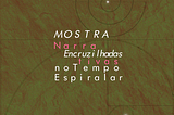 Mostra Narrativas-Encruzilhadas no Tempo Espiralar