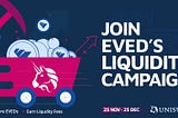 Evedo Liquidity Campaign | Announcing Incentivized Liquidity Providing on Uniswap