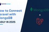 How to Connect Laravel with MongoDB Easily in 2025