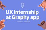 Designing experiences as a remote intern for Graphy app