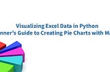 Visualizing Excel Data in Python: A Beginner’s Guide to Creating Pie Charts with Matplotlib