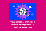 Why Building your Personal Brand is the Ultimate Investment in 2024: A Woman’s Guide to Growth