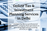 Unlock Financial Success with Online Tax & Investment Planning Services in Delhi