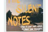 [not a writing post] #TheSilentNotes, a safe space by lettersfromrosie