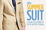 How to Wear Suits in Summer — Men’s Guide on Summer Suits