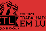 Por que agora escrevemos Coletivo Trabalhadoras em Luta?