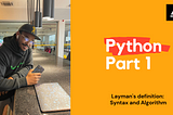 Python Tutorial Part 3(Video 1)(Syntax & Algorithm)