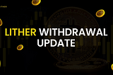 Lither Withdrawal Update