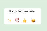 Recipe for Creativity