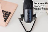 Peter Bubel on Podcasts About Property Management