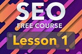 Free SEO Course Lesson 1