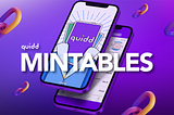 Introducing Quidd Mintables — Digital Collectibles that Can Be Minted as NFTs