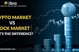 Crypto Market Vs Stock Market — What’s the Difference?