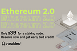Neukind Launches Ethereum 2.0 Validator Node Service