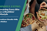 Brooklynn Chandler Willy | San Antonio, Texas | Savoring Every Bite for a Healthier Lifestyle