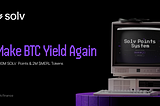 Solv x Merlin Incentive Program: Make BTC Yield Again! Ends With A Bang!