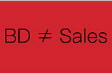 The Difference Between BD & Sales