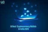 10 Best Cryptocurrency Wallets in India 2020