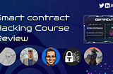Smart Contract Hacking Course Review | Sm4rty