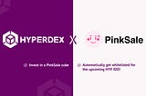 Hyperdex x PinkSale Partnership