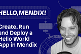 Hello Mendix! Create, Run and Deploy a Hello World App in Mendix