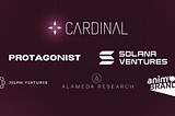 Protagonist and Solana Ventures Lead $4.4M Seed Round in Cardinal to Pioneer NFT Utility on Solana