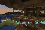 Week In Review (11.7~11.13)