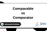 Comparable vs Comparator Explained in Java