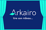 Clap de fin pour Arkairo et ses offres RARES !