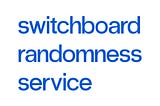 Revolutionizing Fairness, One Roll at a Time. Switchboard Randomness Service (SRS)