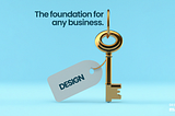 Design is the Secret Ingredient for Business Success: Here’s Why!