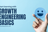 Growth Engineering Basics