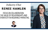 Focus on Collaboration: The value of relationships and authenticity in Insurance Marketing.