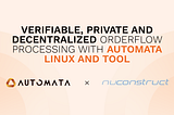 Verifiable, private and decentralized orderflow processing with Automata Linux and TOOL