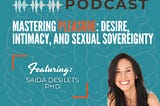 podcast episode about mastering desire by Lisa Cypers Kamen, expert in wellbeing